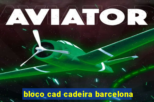 bloco cad cadeira barcelona